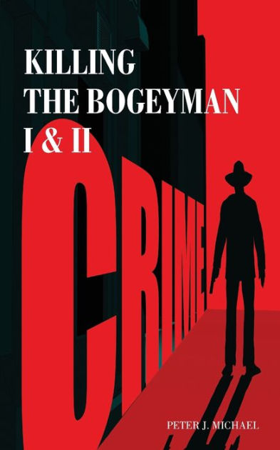 Killing the Bogeyman I & II by Peter J. Michael, Paperback | Barnes ...