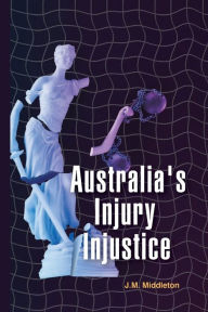 Title: Australia's Injury Injustice, Author: Julie Middleton