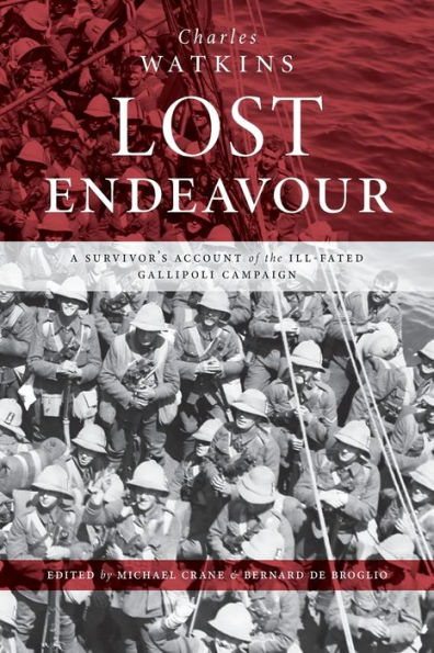 Lost Endeavour: A survivor's account of the ill-fated Gallipoli Campaign