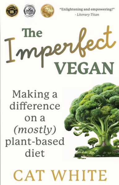 The Imperfect Vegan: Making a difference on a (mostly) plant-based diet