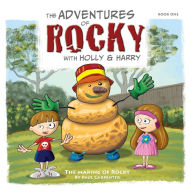 Title: The Adventures of Rocky with Holly & Harry: The Making of Rocky, Author: Paul Carpenter