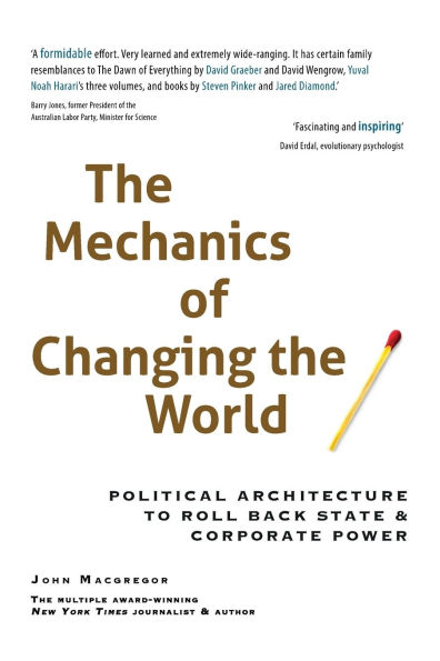 the Mechanics of Changing World: Political Architecture to Roll Back State & Corporate Power