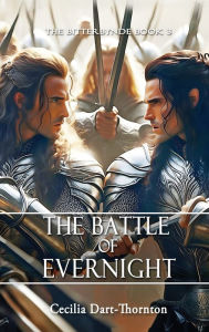 Title: The Battle of Evernight - Special Edition: The Bitterbynde Book #3, Author: Cecilia Dart-Thornton