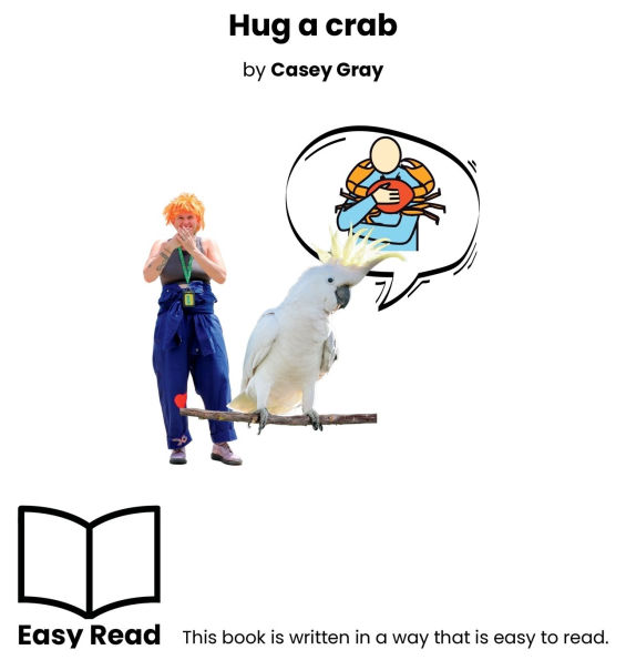 Hug a crab: Easy Read