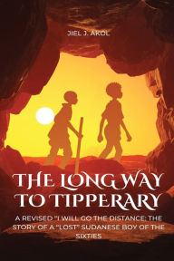 Title: The Long Way to Tipperary, Author: Jiel J Akol