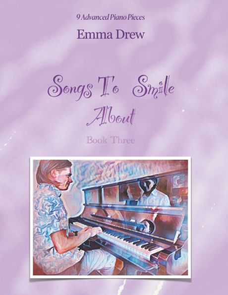 Songs to Smile About: 9 Advanced Piano Pieces
