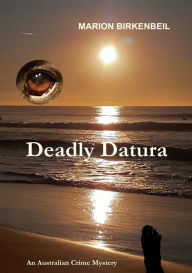 Title: Deadly Datura, Author: Marion Birkenbeil
