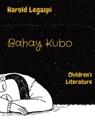 Title: Bahay Kubo: Children's Literature, Author: Harold Legaspi