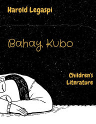 Title: Bahay Kubo: Children's Literature, Author: Harold Legaspi