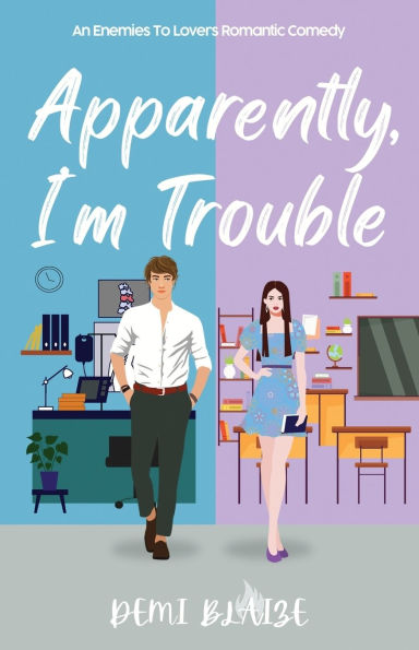 Apparently, I'm Trouble
