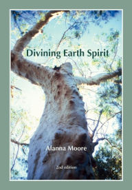 Title: Divining Earth Spirit, Author: Alanna Moore