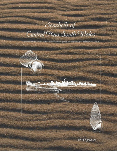 Seashells of Central New South Wales: A Survey of the Shelled Marine Molluscs of the Sydney Metropolitan Area and Adjacent Coasts