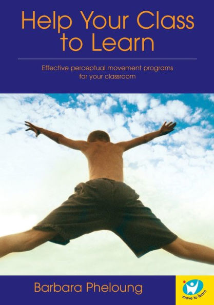 Help Your Class to Learn: Effective Perceptual Movement Programs for your Classroom