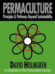 Title: Permaculture: Principles and Pathways Beyond Sustainability, Author: David Holmgren