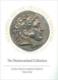 Title: Alexander and the Hellenistic Kingdoms: Coins, Image and the Creation of Identity, Author: E. J. Baynham