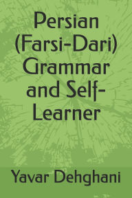 Title: Persian (Farsi-Dari) Grammar and Self-Learner, Author: Yavar Dehghani