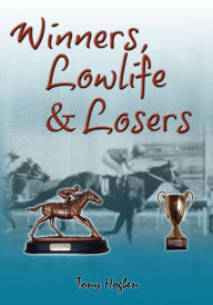 Title: Winners, Lowlife & Losers, Author: Tony Hogben