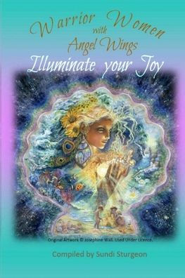 Warrior Women with Angel Wings: Illuminate Your Joy