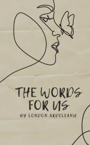 Title: The words for us, Author: London Maria Ardeleanu