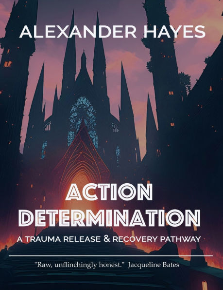 Action Determination: A Trauma Release & Recovery Pathway