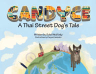 Download textbooks for free reddit Candyce - A Thai Street Dog's Tale (English Edition) by Soleil McKirdy, Daryna Kaminska 9780646707082