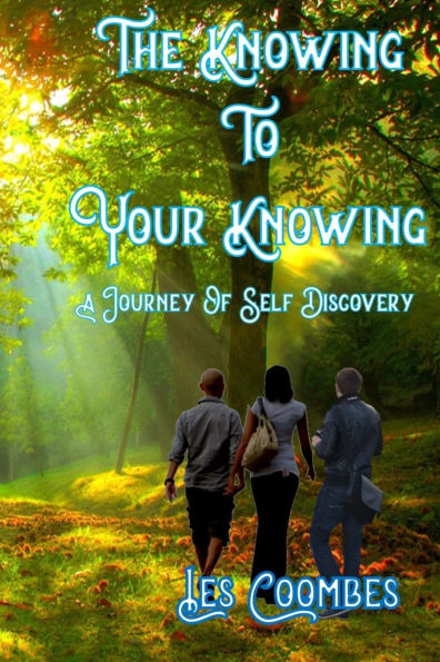 The Knowing to Your Knowing: A Journey of Self Discovery