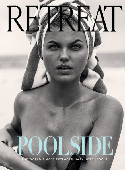 Poolside: The World's Most Extraordinary Hotel Pools