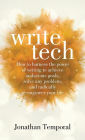 WriteTech: How to Harness the Power of Writing to Achieve Audacious Goals, Solve Any Problem, and Radically Re-Engineer Your Life