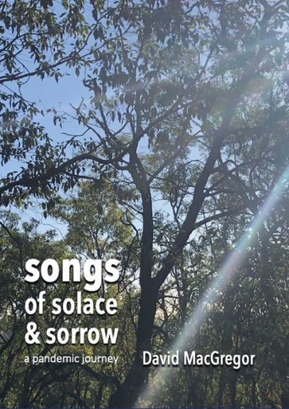 Songs of Solace and Sorrow: a pandemic journey