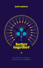 Better Together: Why Loneliness Is Killing Us and What We Can Do About It