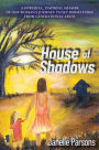 House of Shadows: A POWERFUL, INSPIRING MEMOIR OF ONE WOMAN'S JOURNEY TO SET HERSELF FREE FROM GENERATIONAL ABUSE