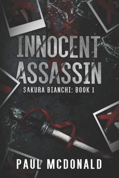 Innocent Assassin: Sakura Bianchi Book 1