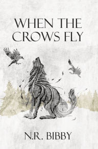 Title: When the Crows fly, Author: N R Bibby