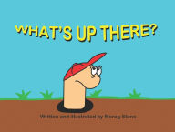 Title: What's Up There?, Author: Morag Stone