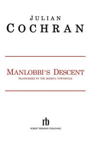 Title: Manlobbi's Descent, Author: Julian Cochran