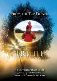 Title: from the top down: truth, Author: david thomas phare