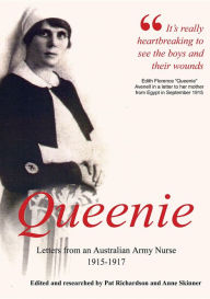 Title: Queenie: Letters from an Australian Army Nurse, 1915-1917, Author: Pat Richardson