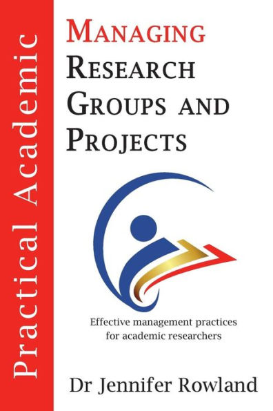 Practical Academic: Managing Research Groups and Projects