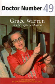 Title: Doctor Number 49: Grace Warren of The Leprosy Mission, Author: Grace Warren