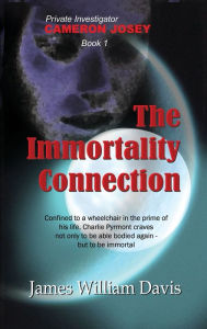 Title: The Immortality Connection, Author: James William Davis