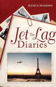 Title: The Jet Lag Diaries, Author: Jessica Madden