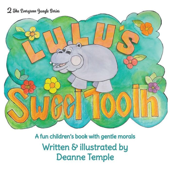 Lulu's Sweet Tooth: A fun children's book with gentle morals