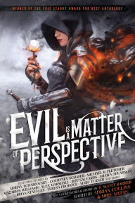 Title: Evil Is a Matter of Perspective: An Anthology of Antagonists, Author: Adrian Collins