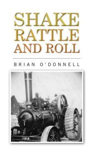 Title: Shake, rattle and roll, Author: Brian O'Donnell.