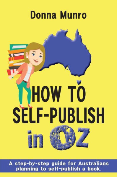 How to self-publish Oz: a step-by-step guide for Australians planning book