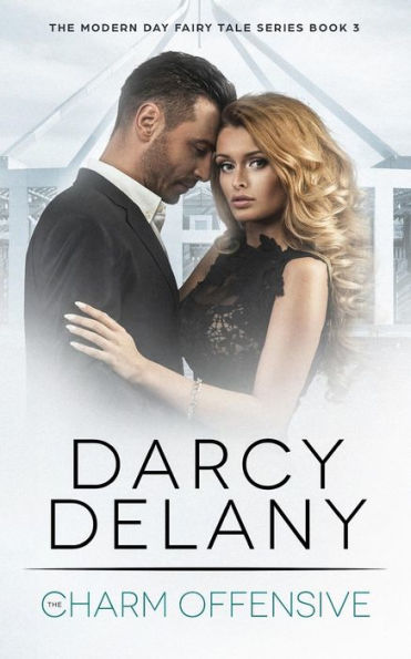 The Charm Offensive: The Modern Day Fairy Tale Series, Book 3
