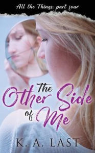 Title: The Other Side of Me, Author: K A Last