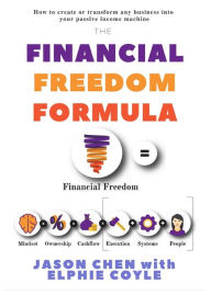 Title: The Financial Freedom Formula: A step by step guide to the formula of financial freedom, retracing mindsets, strategies and resources used by multi-millionaire Elphie Coyle to become and remain financially free for over a decade., Author: Jason Chen