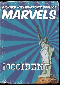 Title: Richard Halliburton's Book of Marvels: the Occident, Author: Richard Halliburton