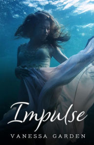 Title: Impulse, Author: Vanessa Garden